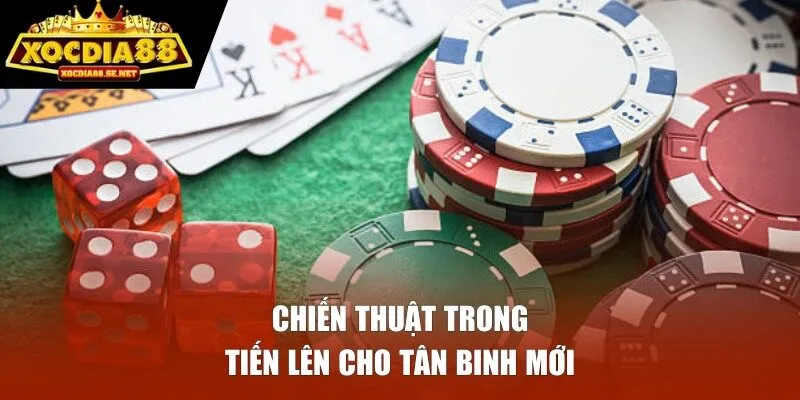Chiến thuật trong tiến lên cho tân binh mới